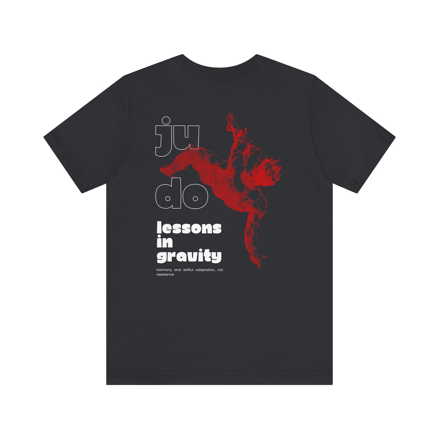 Judo: Lessons in Gravity- Unisex Tee