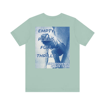 Empty Pools Full Thrills- Unisex Tee